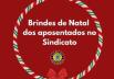 Brindes de Natal dos aposentados disponíveis no Sindicato